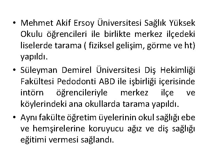  • Mehmet Akif Ersoy Üniversitesi Sağlık Yüksek Okulu öğrencileri ile birlikte merkez ilçedeki