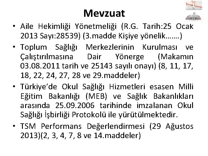 Mevzuat • Aile Hekimliği Yönetmeliği (R. G. Tarih: 25 Ocak 2013 Sayı: 28539) (3.