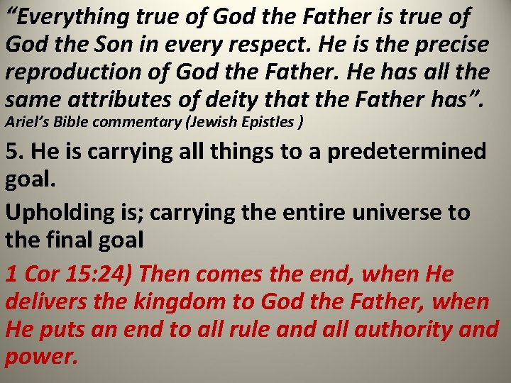 “Everything true of God the Father is true of God the Son in every