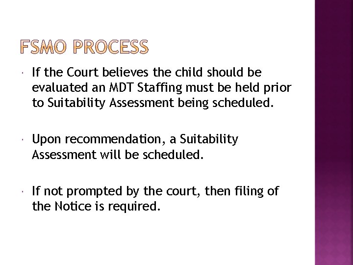  If the Court believes the child should be evaluated an MDT Staffing must