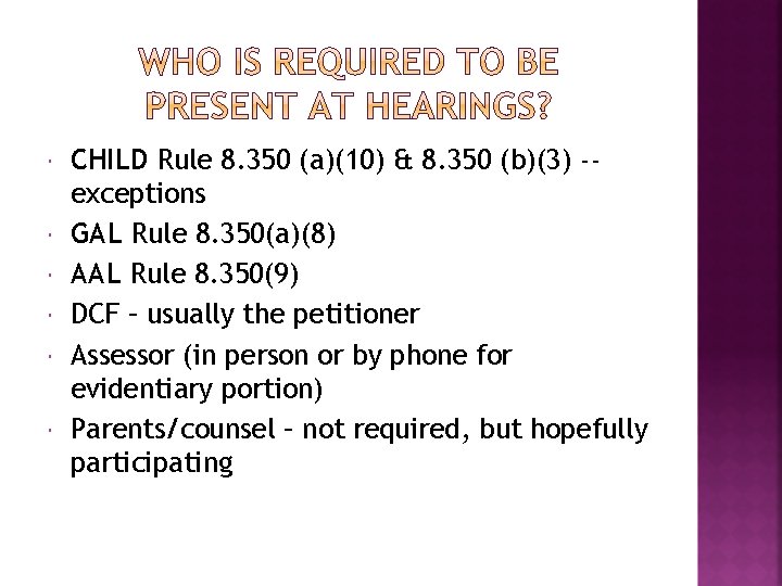  CHILD Rule 8. 350 (a)(10) & 8. 350 (b)(3) -exceptions GAL Rule 8.