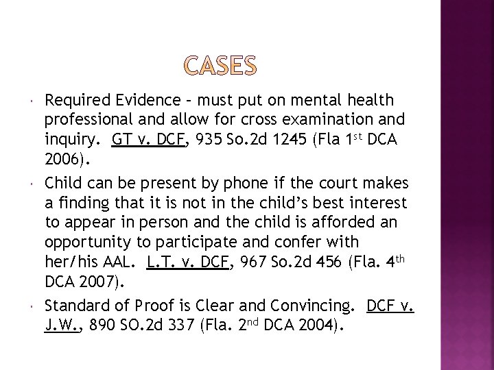  Required Evidence – must put on mental health professional and allow for cross