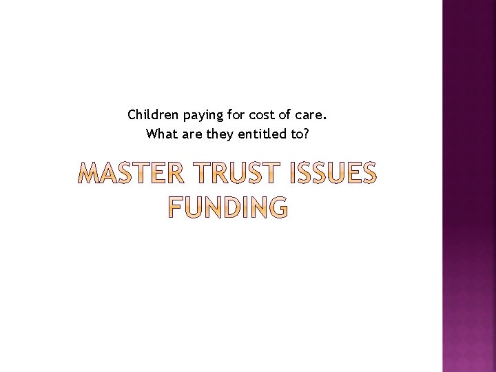 Children paying for cost of care. What are they entitled to? 