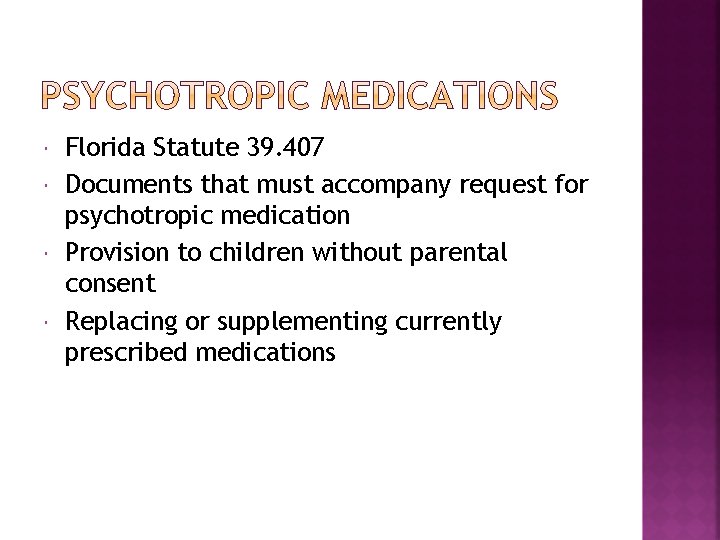  Florida Statute 39. 407 Documents that must accompany request for psychotropic medication Provision