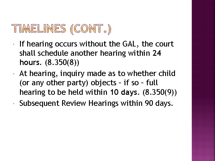  If hearing occurs without the GAL, the court shall schedule another hearing within