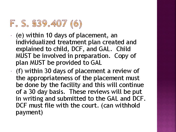  (e) within 10 days of placement, an individualized treatment plan created and explained