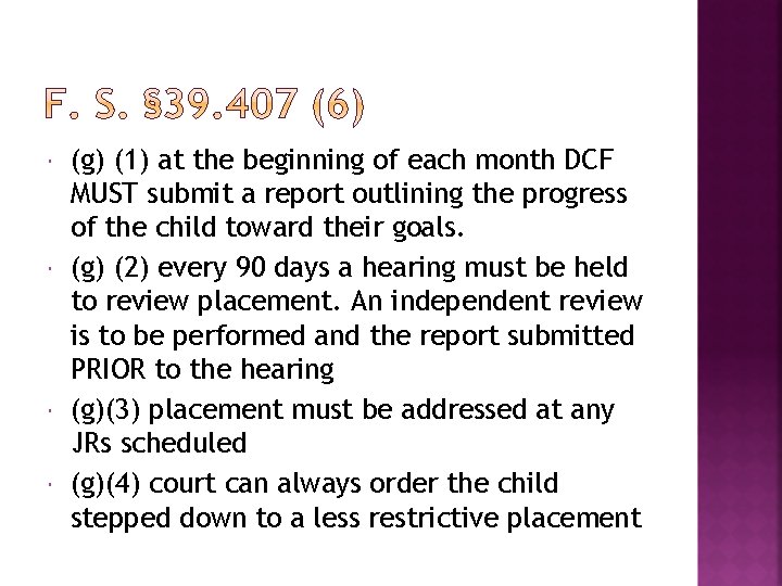  (g) (1) at the beginning of each month DCF MUST submit a report