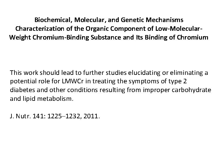 Biochemical, Molecular, and Genetic Mechanisms Characterization of the Organic Component of Low-Molecular. Weight Chromium-Binding