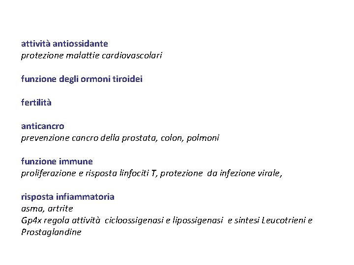 attività antiossidante protezione malattie cardiovascolari funzione degli ormoni tiroidei fertilità anticancro prevenzione cancro della