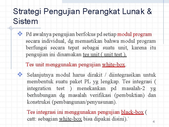 Strategi Pengujian Perangkat Lunak & Sistem v Pd awalnya pengujian berfokus pd setiap modul