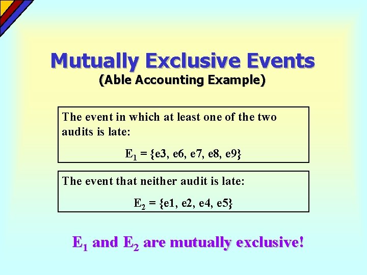 Mutually Exclusive Events (Able Accounting Example) The event in which at least one of Mutually Exclusive Events (Able Accounting Example) The event in which at least one of