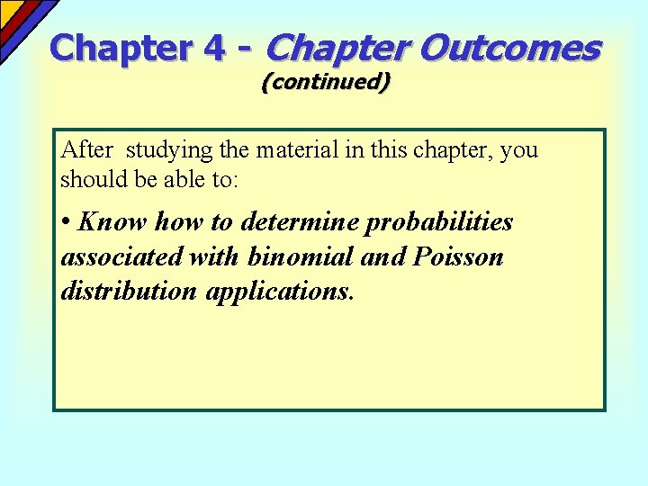 Chapter 4 - Chapter Outcomes (continued) After studying the material in this chapter, you Chapter 4 - Chapter Outcomes (continued) After studying the material in this chapter, you