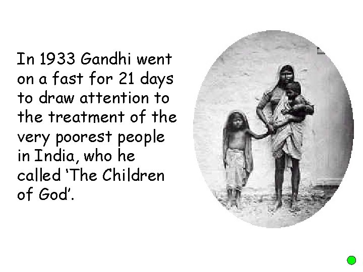 In 1933 Gandhi went on a fast for 21 days to draw attention to