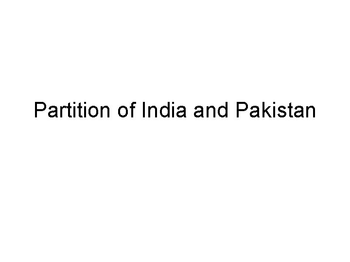 Partition of India and Pakistan 