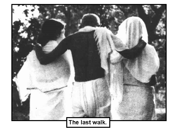 The last walk. 
