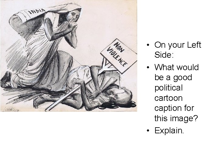  • On your Left Side: • What would be a good political cartoon