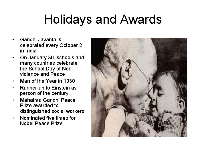 Holidays and Awards • • • Gandhi Jayanta is celebrated every October 2 in