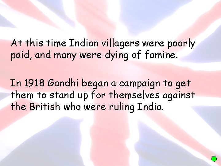 At this time Indian villagers were poorly paid, and many were dying of famine.