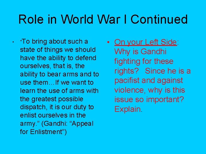 Role in World War I Continued • “To bring about such a state of