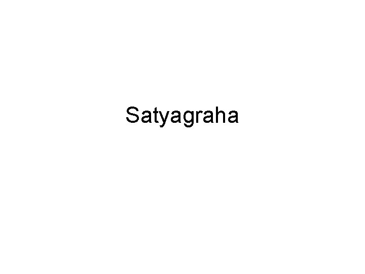 Satyagraha 