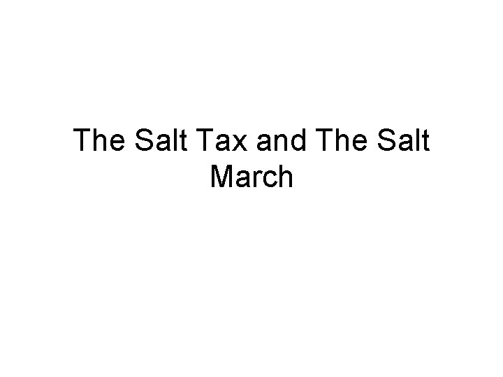 The Salt Tax and The Salt March 