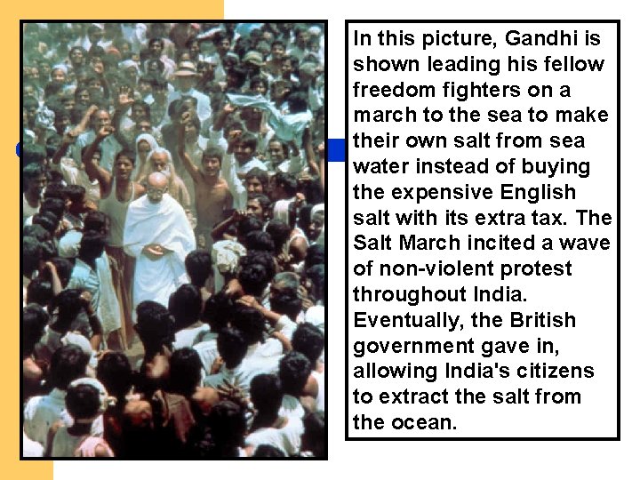 In this picture, Gandhi is shown leading his fellow freedom fighters on a march