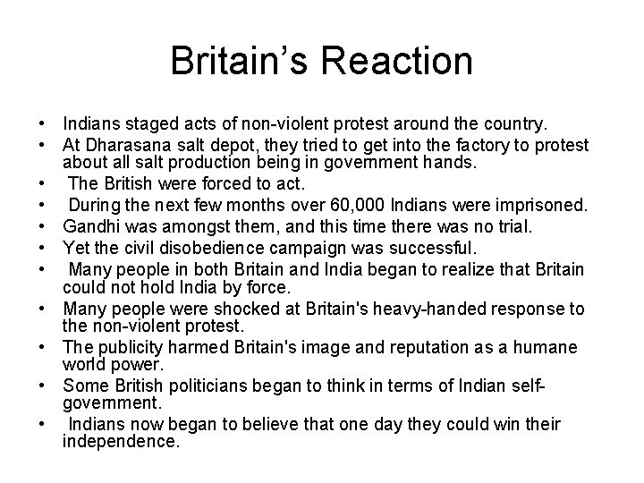 Britain’s Reaction • Indians staged acts of non-violent protest around the country. • At