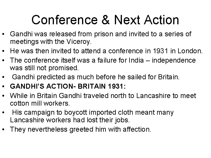 Conference & Next Action • Gandhi was released from prison and invited to a