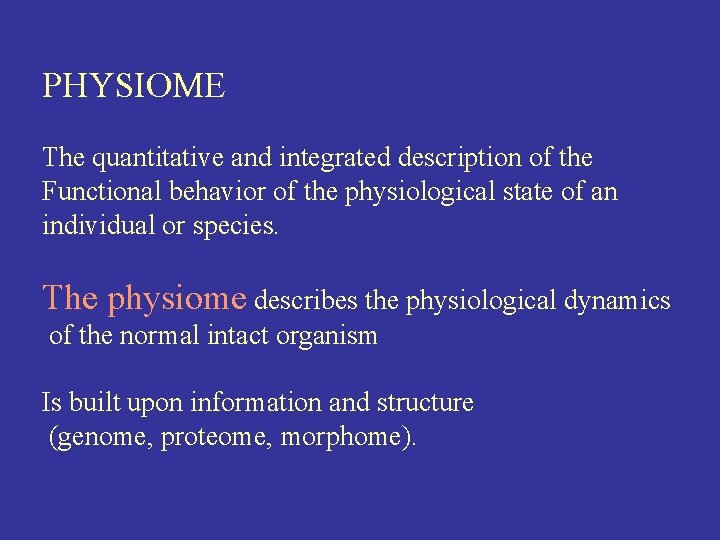 PHYSIOME The quantitative and integrated description of the Functional behavior of the physiological state
