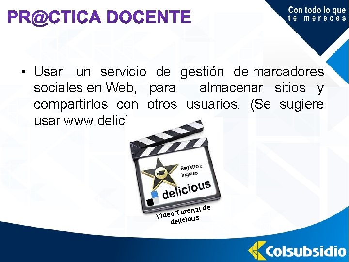  • Usar un servicio de gestión de marcadores sociales en Web, para almacenar