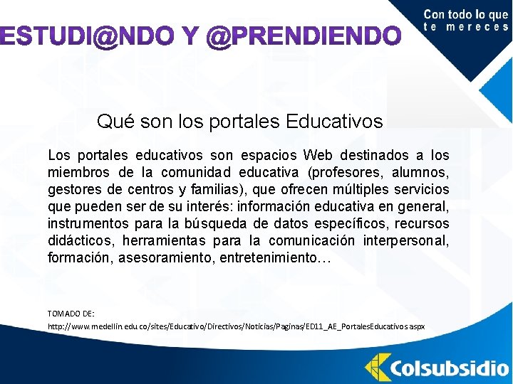 Qué son los portales Educativos Los portales educativos son espacios Web destinados a los