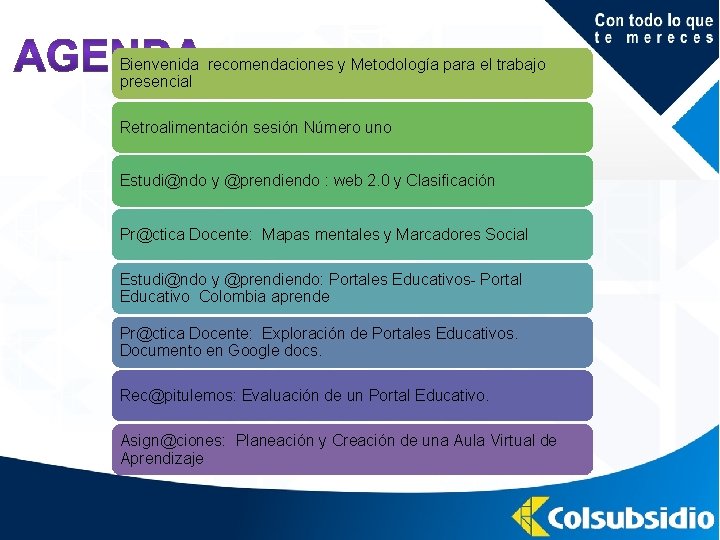 Bienvenida recomendaciones y Metodología para el trabajo presencial Retroalimentación sesión Número uno Estudi@ndo y