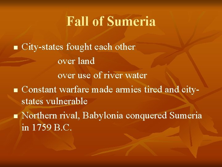 Fall of Sumeria n n n City-states fought each other over land over use