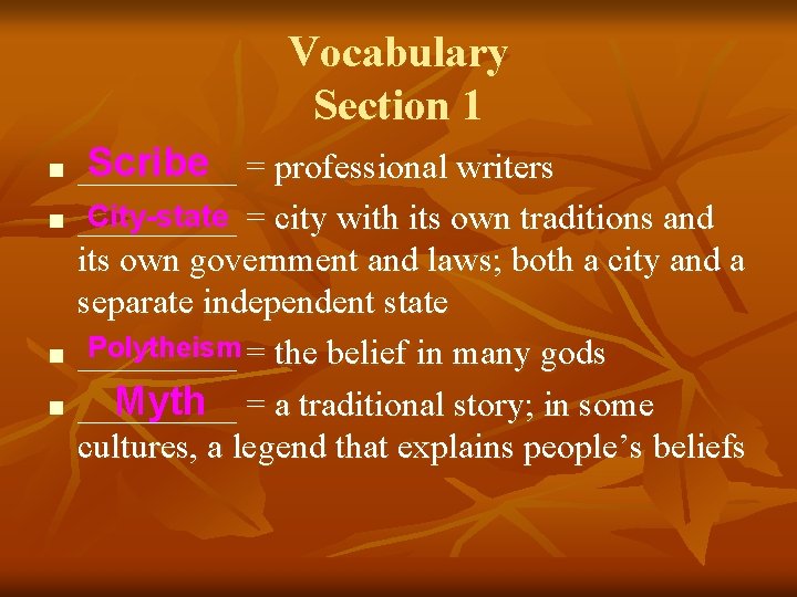 Vocabulary Section 1 n n Scribe = professional writers _____ City-state = city with
