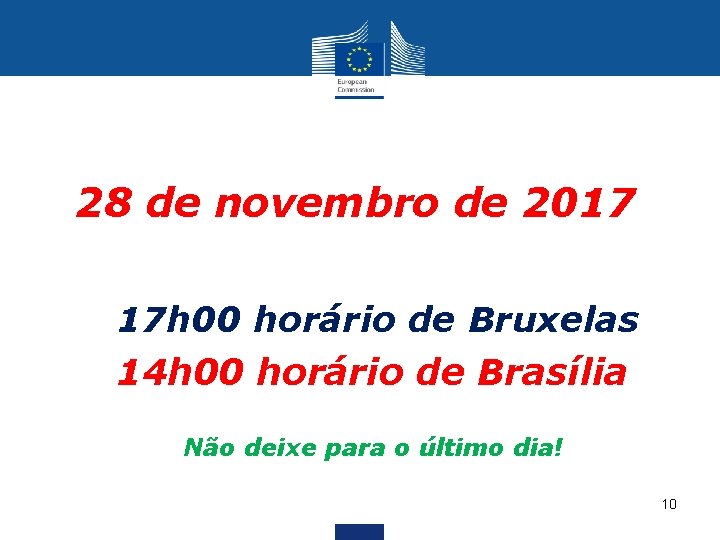 Ø 28 de novembro de 2017 Ø 17 h 00 horário de Bruxelas 14