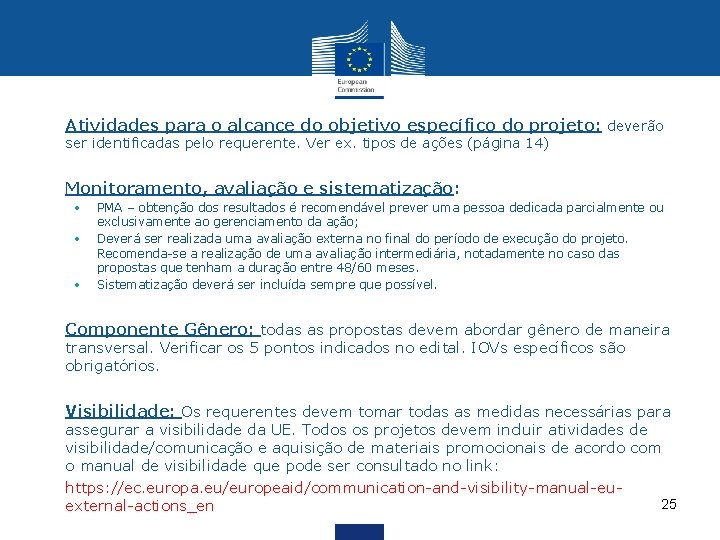  • Atividades para o alcance do objetivo específico do projeto: deverão • Monitoramento,