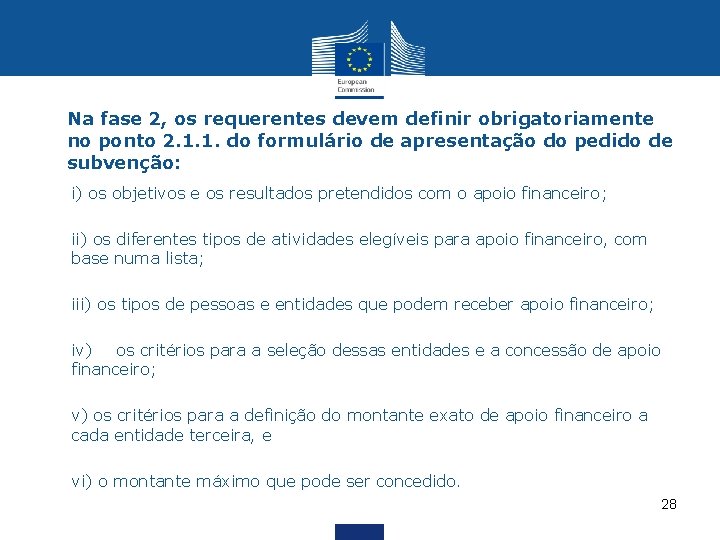 Na fase 2, os requerentes devem definir obrigatoriamente no ponto 2. 1. 1. do