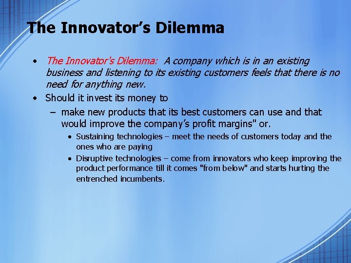 The Innovator’s Dilemma • The Innovator's Dilemma: A company which is in an existing
