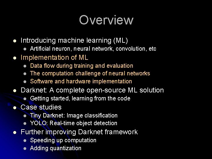 Overview l Introducing machine learning (ML) l l Implementation of ML l l Getting