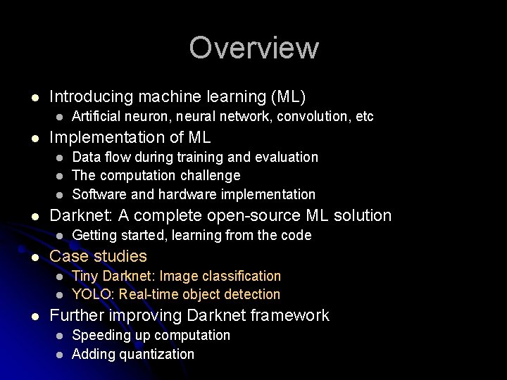 Overview l Introducing machine learning (ML) l l Implementation of ML l l Getting