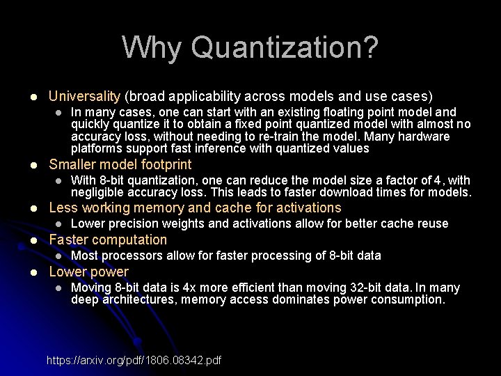 Why Quantization? l Universality (broad applicability across models and use cases) l l Smaller