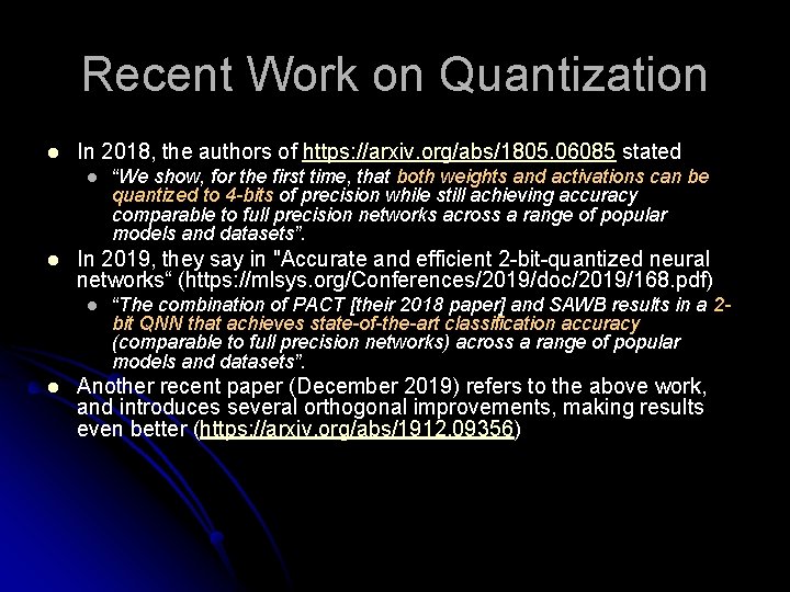 Recent Work on Quantization l In 2018, the authors of https: //arxiv. org/abs/1805. 06085
