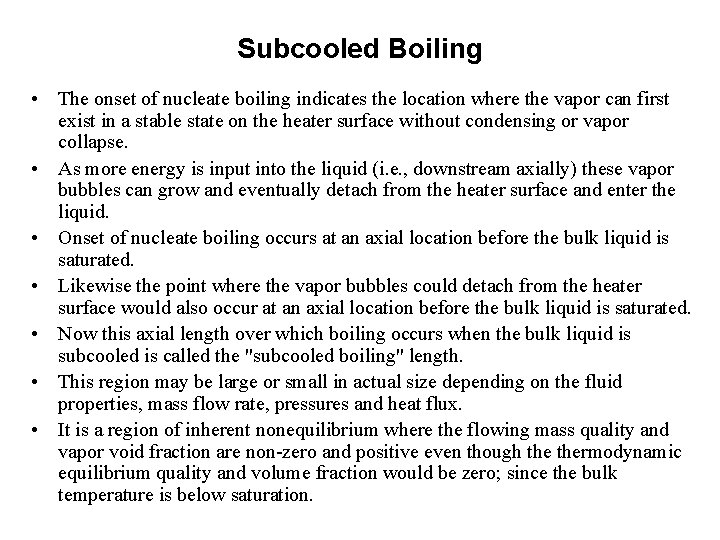 Subcooled Boiling • The onset of nucleate boiling indicates the location where the vapor