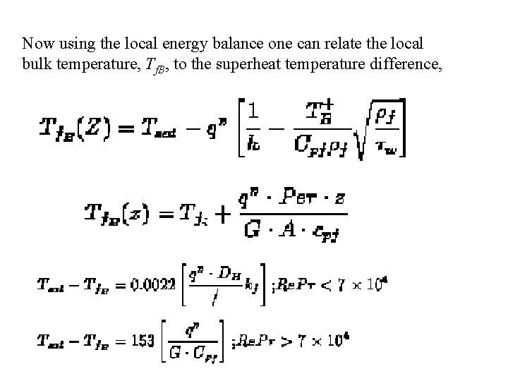 Now using the local energy balance one can relate the local bulk temperature, Tf.