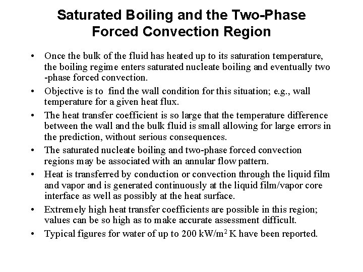 Saturated Boiling and the Two-Phase Forced Convection Region • Once the bulk of the