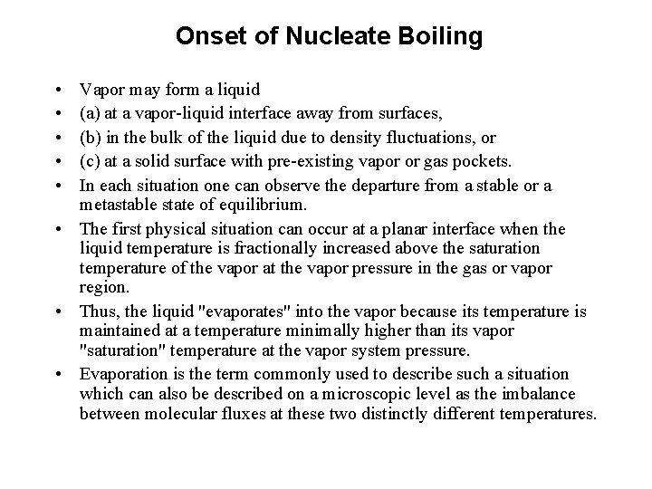 Onset of Nucleate Boiling • • • Vapor may form a liquid (a) at