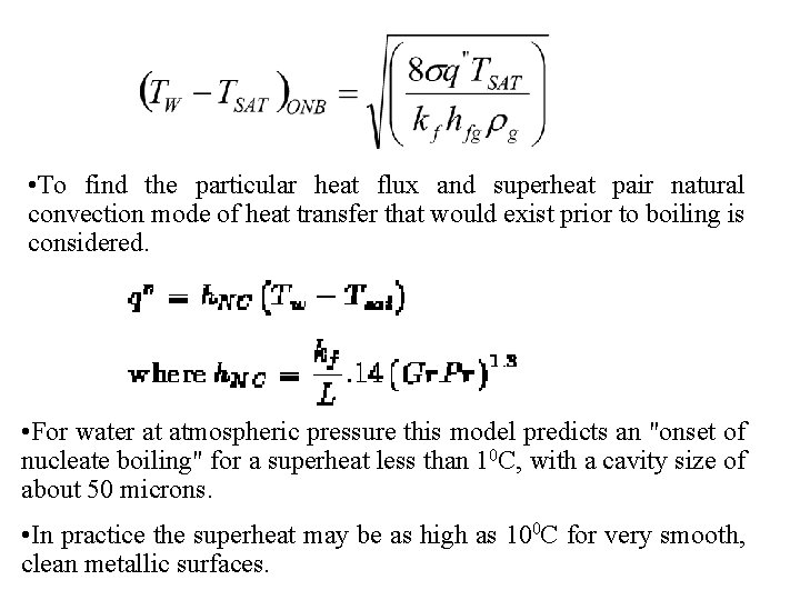  • To find the particular heat flux and superheat pair natural convection mode