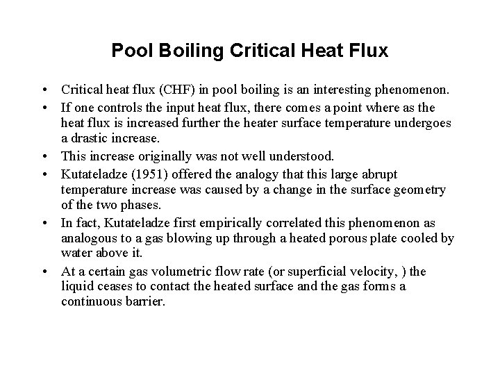 Pool Boiling Critical Heat Flux • Critical heat flux (CHF) in pool boiling is