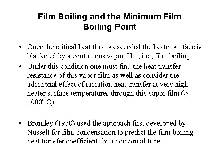 Film Boiling and the Minimum Film Boiling Point • Once the critical heat flux