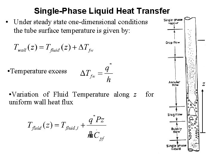 Single-Phase Liquid Heat Transfer • Under steady state one-dimensional conditions the tube surface temperature